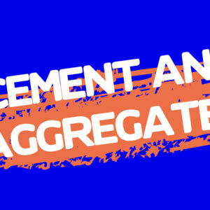 Cements & Aggregates